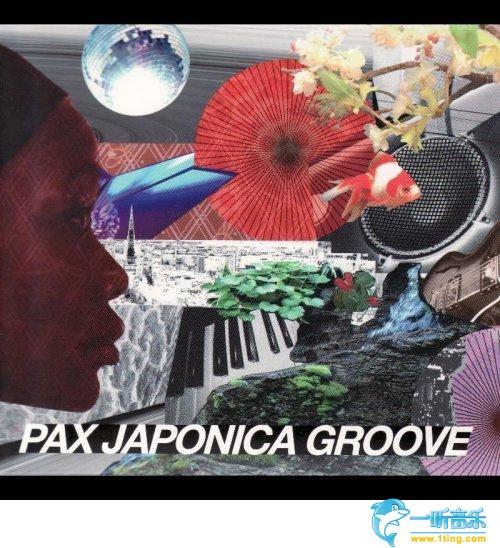 PaxJaponicaGroove,paxjaponicagroove的cometoyoursenses歌词